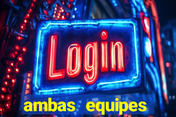 ambas equipes marcam ou mais de 2.5
